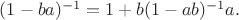 $(1-ba)^{-1}=1+b(1-ab)^{-1}a.$