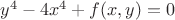 $y^4-4x^4+f(x,y)=0$
