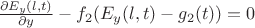 $\frac{\partial E_y (l,t)}{\partial y}-f_2 (E_y (l,t) -g_2 (t))=0$