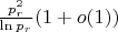 $\frac{p_r^2}{\ln p_r}(1+o(1))$