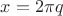 $x= 2 \pi q