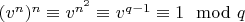 $(v^n)^n \equiv v^{n^2} \equiv v^{q-1}\equiv 1\mod q$