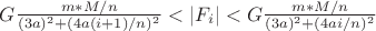 $G \frac{m*M/n}{(3a)^2 + (4a(i+1)/n)^2}<|F_i|<G \frac{m*M/n}{(3a)^2 + (4ai/n)^2}$