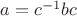 $a=c^{-1}bc$