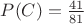 $ P(C) = \frac{41}{81}$