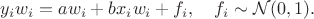 $$
y_i w_i = a w_i + b x_i w_i + f_i, \quad f_i \sim \mathcal N(0, 1).
$$