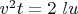 $v^2t=2\ lu$