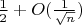 $\frac 1 2 + O(\frac 1 {\sqrt n})$