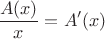 $$\[\frac{{A(x)}}{x} = A'(x)\]$$