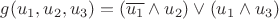 $g(u_1,u_2,u_3)=(\overline{u_1}\wedge u_2) \vee (u_1\wedge u_3)$
