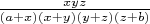 $\frac{xyz}{(a+x)(x+y)(y+z)(z+b)}$