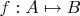 $f:A \mapsto B$