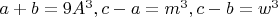 $a+b=9A^3,c-a=m^3,c-b=w^3$