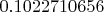 $0.1022710656$