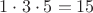 $1 \cdot 3 \cdot 5 = 15$