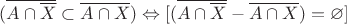 $(\overline{A\cap\overline{X}}\subset\overline{A\cap X})\Leftrightarrow [(\overline{A\cap\overline{X}}-\overline{A\cap X})=\varnothing]$