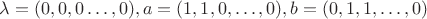 $\lambda = (0, 0, 0 \dots, 0), a = (1, 1, 0, \dots, 0), b=(0, 1, 1, \dots, 0)$