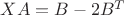 $XA=B-2B^{T}$