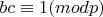 $ bc\equiv 1 (mod p) $
