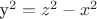 y^2=z^2-x^2