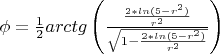 $\phi=\frac 1 2 arctg\left( \frac {\frac {2*ln(5-r^2)} {r^2}} {\sqrt{ 1-\frac {2*ln(5-r^2)} {r^2}}} \right)$