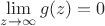 $\lim\limits_{z\to\infty}g(z)=0$