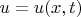 $u = u(x, t)$