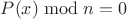 $P(x) \bmod n = 0$