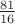 $\frac{81}{16}$