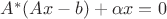 $A^*(Ax-b)+\alpha x=0$