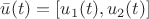 $ \bar{u}(t)=[u_{1}(t), u_{2}(t)] $