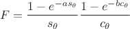 $$\[
F = \frac{{1 - e^{ - as_\theta  } }}
{{s_\theta  }}\frac{{1 - e^{ - bc_\theta  } }}
{{c_\theta  }}
\]
$$