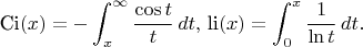 $$\text{Ci}(x)=-\int_x^{\infty}\frac{\cos t}{t}\,dt,\,\text{li}(x)=\int_0^x\frac{1}{\ln t}\,dt.$$