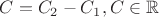 $C = C_2 - C_1, C \in \mathbb{R}$