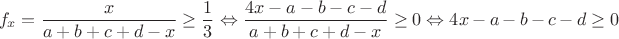 $$f_x=\dfrac{x}{a+b+c+d-x} \ge \dfrac{1}{3} \Leftrightarrow \dfrac{4x-a-b-c-d}{a+b+c+d-x} \ge 0 \Leftrightarrow 4x-a-b-c-d \ge 0 $$