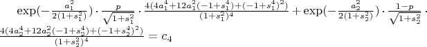 $\exp(-\frac{a_1^2}{2(1+s_1^2)})\cdot \frac{p}{\sqrt{1+s_1^2}}\cdot \frac{4(4a_1^4+12a_1^2(-1+s_1^4)+(-1+s_1^4)^2)}{(1+s_1^2)^4}+\exp(-\frac{a_2^2}{2(1+s_2^2)})\cdot \frac{1-p}{\sqrt{1+s_2^2}}\cdot \frac{4(4a_2^4+12a_2^2(-1+s_2^4)+(-1+s_2^4)^2)}{(1+s_2^2)^4}=c_4$
