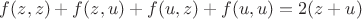 $f(z,z)+f(z,u)+f(u,z)+f(u,u)=2(z+u)$