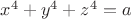 $x^4+y^4+z^4=a$