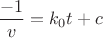 $\dfrac{-1}{v}=k_0t+c$