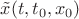 $\tilde x(t,t_0,x_0)$