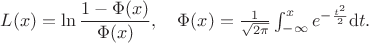 $L(x) = \ln \dfrac{1-\Phi(x)}{\Phi(x)}, \quad \Phi(x) = \frac{1}{\sqrt{2 \pi}}\int_{-\infty}^{x}e^{-\frac{t^2}{2}}\mathrm{d}t.$