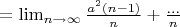 $= \lim_{n\to\infty} \frac{a^2 (n-1)}{n} + \frac{...}{n}$