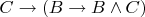 $C \to (B \to B \wedge C)$