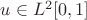 $u\in L^2[0,1]$