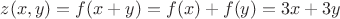 $z(x,y) = f(x+y) = f(x) + f(y) = 3x + 3y$