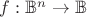 $f:\mathbb B^n\to\mathbb B$