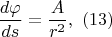 $$\frac{d\varphi }{ds} =\frac{A}{r^{2} } ,                                                                                                                                   
\,\, (13)$$