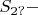 $S_{2?}-$