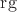 $\operatorname{rg}$