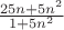 $\frac{25n+5n^2}{1+5n^2}$